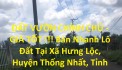 ĐẤT VƯỜN CHÍNH CHỦ - GIÁ TỐT !!! Bán Nhanh Lô Đất Tại Xã Hưng Lộc, Huyện Thống Nhất, Tỉnh Đồng Nai.